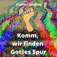 Komm, wir finden Gottes Spur