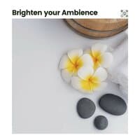 Brighten Your Ambience