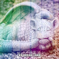 69 Dream Land