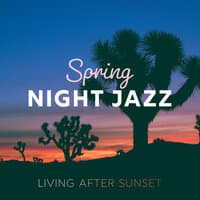 Living After Sunset: Spring Night Jazz