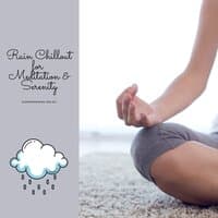 Rain Chillout for Meditation & Serenity