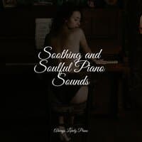 Soothing and Soulful Piano Sounds