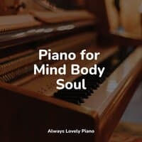 Piano for Mind Body Soul