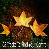 65 Tracks to Find Your Centre