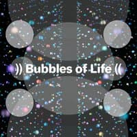 Bubbles of Life