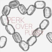 PERK OVER PUSSY