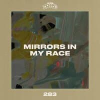 Mirrors In My Race