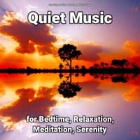 Quiet Music for Bedtime, Relaxation, Meditation, Serenity