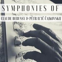 Symphonies of Claude Debussy & Pëtr Il'ič Čajkovskij