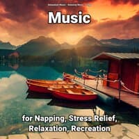 Music for Napping, Stress Relief, Relaxation, Recreation