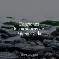 Canciones Inspiradoras de Alpha Onda