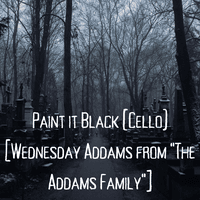 Paint it Black (Cello) [Wednesday Addams from "The Addams Family"]