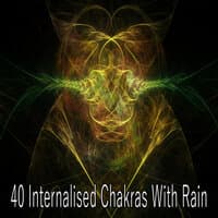 40 Internalised Chakras With Rain