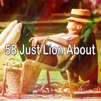 58 Just Lion About