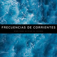 Frecuencias De Corrientes: Ríos Para Aliviar El Estrés