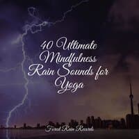 40 Ultimate Mindfulness Rain Sounds for Yoga