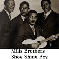 Mills Brothers Shoe Shine Boy