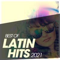 Best Of Latin Hits 2021