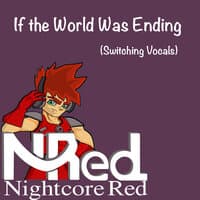 If the World Was Ending (Switching Vocals)