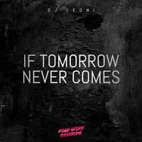 If Tomorrow Never Comes