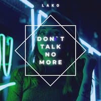 Don`t talk no more