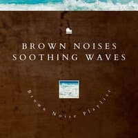 Brown Noises Soothing Waves