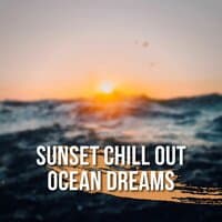 Sunset Chill Out, Ocean Dreams