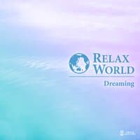 RELAX WORLD -Dreaming-