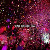 Dance Ibiza Night 2022