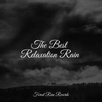 The Best Relaxation Rain