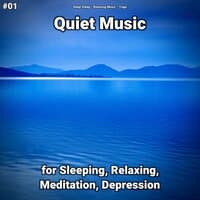 #01 Quiet Music for Sleeping, Relaxing, Meditation, Depression