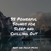 35 Powerful Sounds for Sleep and Chilling Out