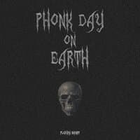 Phonk Day on Earth