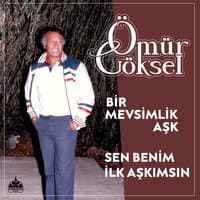 Bir mevsimlik aşk / Sen benim ilk aşkımsın