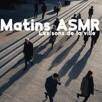 Matins ASMR: Les sons de la ville