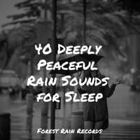 40 Deeply Peaceful Rain Sounds for Sleep