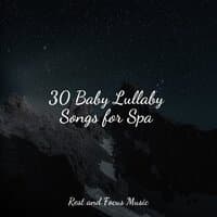 30 Baby Lullaby Songs for Spa