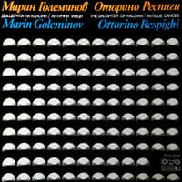 Marin Goleminov: The daughter of Kaloyan - Ottorino Respighi: Antique dances and arias