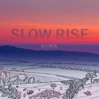 Slow Rise