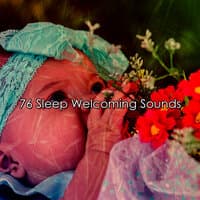 76 Sleep Welcoming Sounds