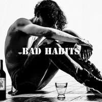 Bad Habits