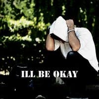 Ill Be Okay