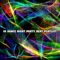 10 Dance Night Party Beat Playlist