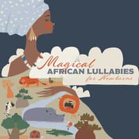 Magical African Lullabies for Newborns: Beautiful Storytelling Music form Africa