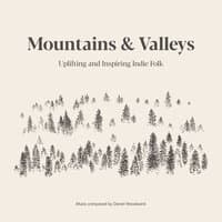 Mountains & Valleys