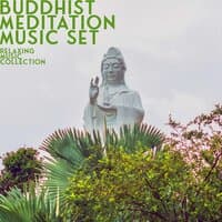 Buddhist Meditation Music Set: Relaxing Music Collection