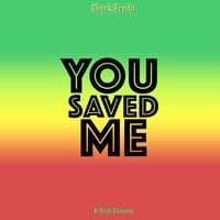 You Saved Me