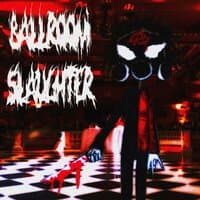 BALLROOM SLAUGHTER