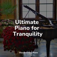 Ultimate Piano for Tranquility