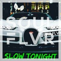 Slow Tonight